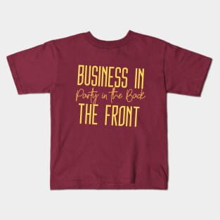 Business in the Front, Party in the Back (gold text + script) Kids T-Shirt